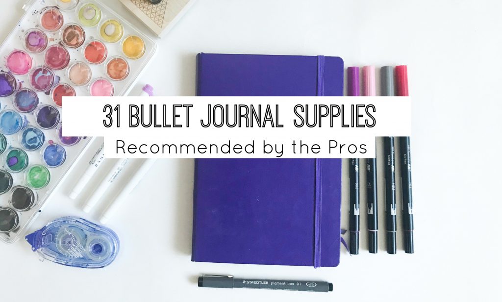 31 Bullet Journal Supplies Recommended by the pros