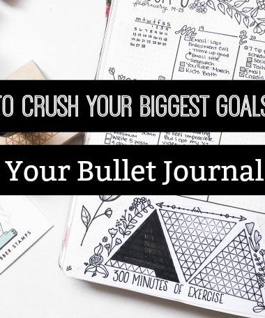 How to Crush Your Biggest Goals With Your Bullet Journal