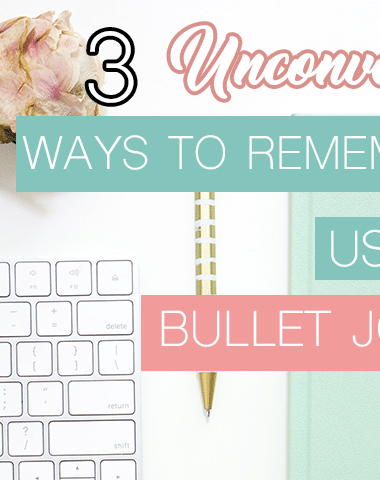 3 Unconventional Ways to Remember to Use Your Bullet Journal
